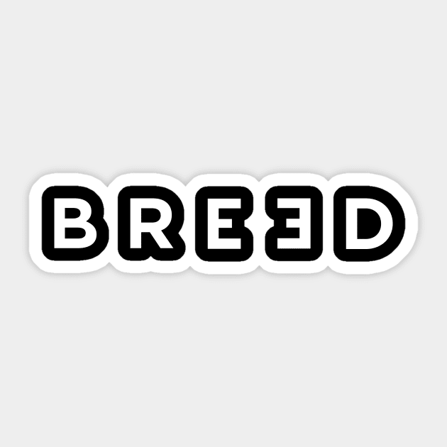 Breed - White Sticker by jointhebreed